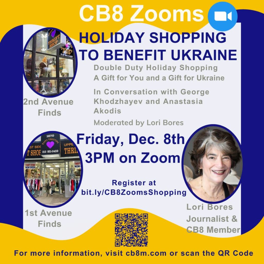 CB8 Zooms Holiday Shopping to Benefit Ukraine Double Duty Holiday Shopping A Gift for You and a Gift for Ukraine In Conversation with George Khodzhayev and Anastasia Akodis Moderated By Lori Bores - Click Here to Register