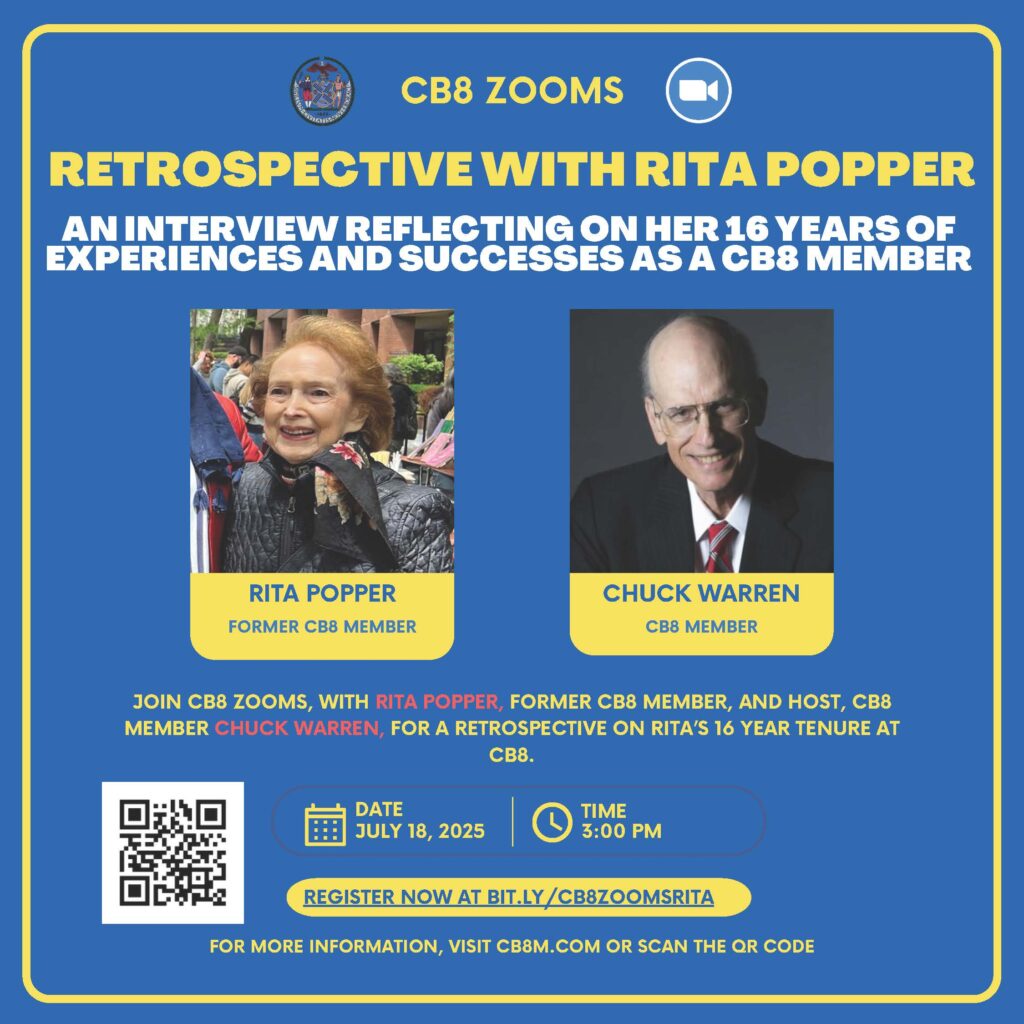 Retrospective with Rita Popper, an interview reflecting on her 16 years of experience as a CB8 member. Join CB8 Zooms with Rita Popper, former CB8 Member, and Host, Chuck Warren, CB8 Member, for a retrospective on Rita's 16 year tenure at CB8. 
